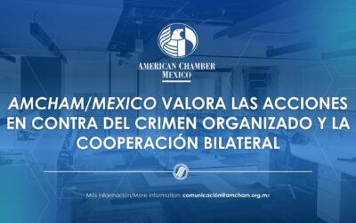 AmCham valora las acciones en contra del crimen organizado y la cooperación bilateral