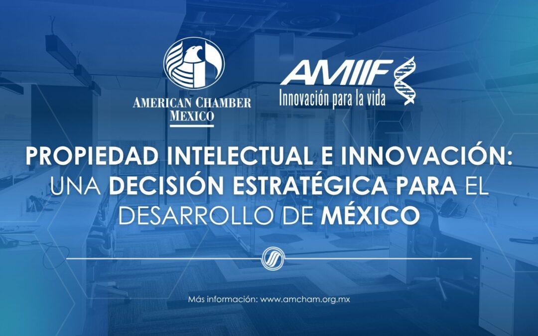 Propiedad intelectual e innovación: una decisión estratégica para el desarrollo de México