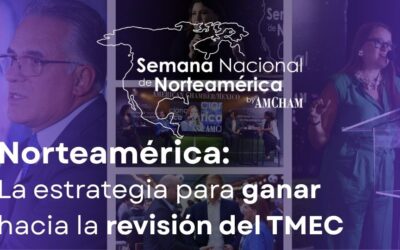 Semana Nacional de Norteamérica de AmCham: 4 eventos, una conversación sobre el futuro regional